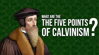 What Are The Five Points of Calvinism A Clear amp Concise Explanation [upl. by Chase]