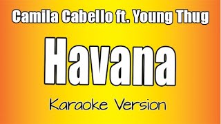 Camila Cabello  Havana ft Young Thug Karaoke Version [upl. by Leaj424]