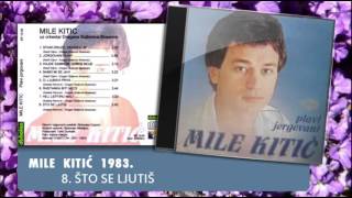 Mile Kitic  Sto se ljutis  Audio 1983 [upl. by Ycnahc]