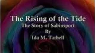 Ida M Tarbell 811 The Rising Of The Tide [upl. by Gauntlett]