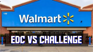 Walmart EDC Challenge [upl. by Nomelc]