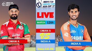 🔴LIVEIndia A vs Oman A 12th MatchGA INDvsOMN I ICC Mens T20 Emerging Asia Cup 2024 [upl. by Zulaledairam]