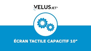 VELUSJET®  Écran tactile capacitif 10 [upl. by Amrak]