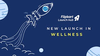 New Launches in Wellness  Flipkart Launch Hub [upl. by Adkins]