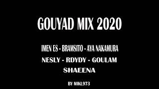 GOUYAD MIX 2020 AYA NAKAMURA  IMEN ES  BRAMSITO amp MORE [upl. by Cherry670]