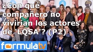 ¿Con qué compañero de trabajo no se irían a vivir los actores de LQSA Parte 2 [upl. by Dougie]