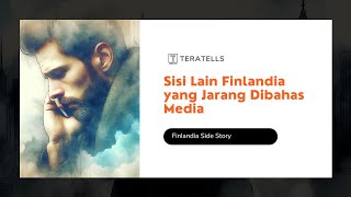 Sisi Lain Finlandia Cerita Depresi yang Jarang Dibahas [upl. by Elocel582]