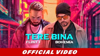 Flint J ft Bohemia  Tere Bina Official Video  Latest Songs 2019  Beyond Records [upl. by Nnylsoj]