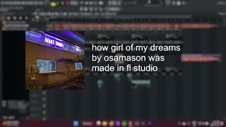 how quotgirl of my dreamsquot by osamason was made in less than 4 minutes [upl. by Schluter]