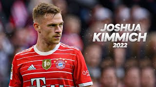 Joshua Kimmich  Full Season Show  2022ᴴᴰ [upl. by Yralih]