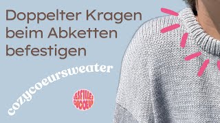 Doppelter Kragen beim Abketten befestigen Tutorial  COZYCOEURSWEATER [upl. by Gavin]