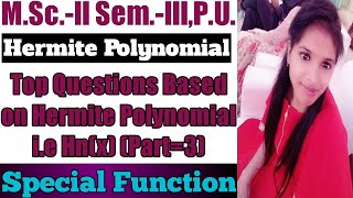 Top Questions Based on Hermite Polynomial Part 3l Special Function l Hermite Polynomial l Sheewali [upl. by Culver]