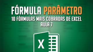 Fórmula PARÂMETRO 10 Fórmulas Mais Cobradas de Excel no Mercado de Trabalho  Aula 7 [upl. by Drue692]