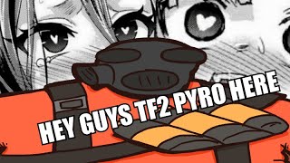 HEY GUYS TF2 PYRO HERE WITH A IMPORTANT MESSAGE [upl. by Coster]