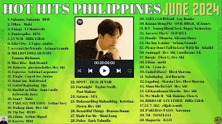 HOT HITS PHILIPPINES  JUNE 2024 UPDATED SPOTIFY PLAYLIST [upl. by Nilahs]