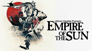 Lithium Vandale Presents  Empire of the Sun  Christian Bale  Steven Spielberg  1987 WWII Movie [upl. by Eillil]