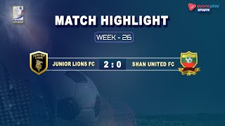 Junior Lions FC VS Shan United FC Match Highlights [upl. by Naillik545]