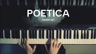 Poetica 🖤  piano speed up piano [upl. by Eiboh]