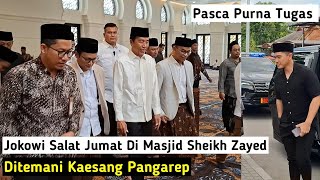 JOKOWI Salat Jumat Di Masjid Sheikh Zayed Pasca Purna Tugas [upl. by Bendicty390]