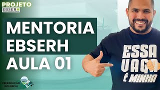 MENTORIA EBSERH  AULA 01  Gratuita [upl. by Prospero]