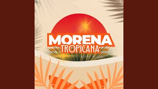 Morena Tropicana Remix [upl. by Onofredo438]