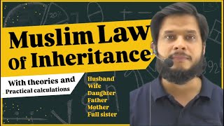 Muslim Law of Inheritance  Theory amp Calculations  How to calculate shares in Muslim Law [upl. by Yesor]