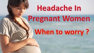 Headache in pregnant women When to worry [upl. by Valencia]