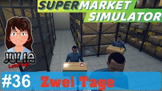 Zwei Tage  Supermarket Simulator deutsch 036 [upl. by Ahsilram]