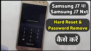 Samsung J7 Nxt Password Unlock  Samsung J7 Nxt Ka Lock Kaise Tode  Samsung J7 Hard Reset [upl. by Giulietta]