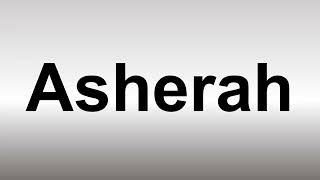 How to Pronounce Asherah [upl. by Braden]