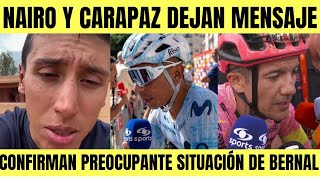 Richard CARAPAZ y NAIRO QUINTANA DEJAN MENSAJE EN LA VUELTA  CONFIRMAN DURO MOMENTO DE BERNAL [upl. by Yroggerg]