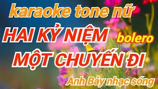 HAI KỶ NIỆM MỘT CHUYẾN ĐI karaoke bolero tone nữ  Anh Bảy nhạc sóng [upl. by Peirce]