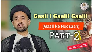 Gaali  Gaali ke Nuqsaan Part 2️⃣ Maulana Syed Mohd Haider Rizvi Sahab Qibla [upl. by Devonne]