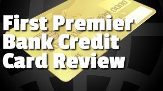 First Premier Bank Credit Card Review [upl. by At769]