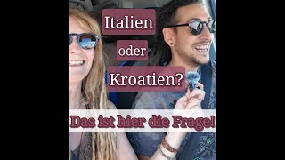 Auswandern nach Italien oder Kroatien Die Reise beginnt [upl. by Bael]