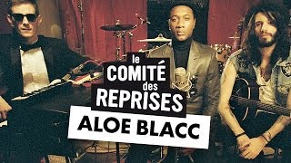 Aloe Blacc quotThe Manquot  Comité Des Reprises  PV Nova amp Waxx [upl. by Nuawtna]