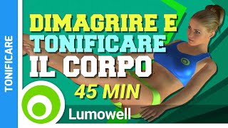 Tonificare Il Corpo E Bruciare Calorie  Allenamento Completo Di 45 Minuti [upl. by Ityak337]