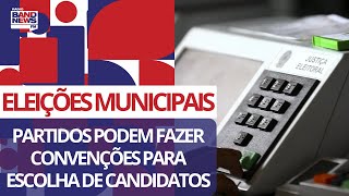 Partidos podem fazer convenções a partir deste sábado 20 para escolha de candidatos [upl. by Frantz229]