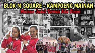 EVENT DI BLOK M SQUARE ADA KAMPOENG MAINAN JADUL SEMUA NYA ADA DISINI [upl. by Valentia914]