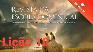 Lição 10 A casa de Deus e os Contrastes da vida Eclesiastes 5 a 8 revista da EBD adulto pecc [upl. by Kabab]