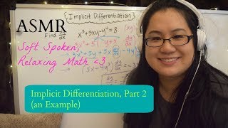 ASMR Math  Calculus  SoftSpoken Implicit Differentiation Part 2 an Example [upl. by Keg424]