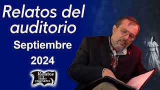 Relatos del auditorio Septiembre 2024  Relatos del lado oscuro [upl. by Alban]