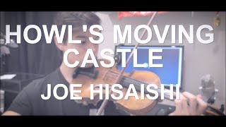 Howls Moving Castle Main Theme Merry Go Round of Life  Joe Hisaishi  ItsAMoney Violin Cover [upl. by Navada]