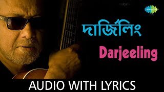 Darjeeling With Lyrics  Anjan Dutta [upl. by Amuwkuhc530]