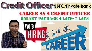 Credit Officer Career  Graduate Or MBA  Fresher or Experience Salary 4 Lacs to 7 Lacs [upl. by Gerrilee]