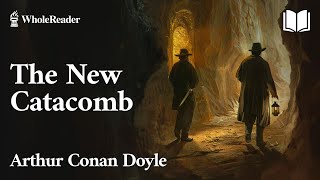 The New Catacomb  Arthur Conan Doyle  Mystery [upl. by Daye599]