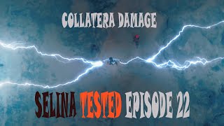 SELINA TESTED – COLLATERA DAMAGE EPISODE 22 [upl. by Loresz]