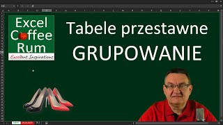 EXCEL grupowanie tabele przestawne [upl. by Anaeel]