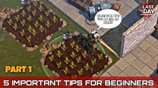 5 IMPORTANT TIPS FOR BEGINNERS  Last Day on Earth Survival  Part 1 [upl. by Hirai]