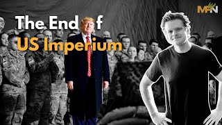 Empire in Decline How the Trump Presidency and Forever Wars Will Destroy US Imperium [upl. by Sidwel]